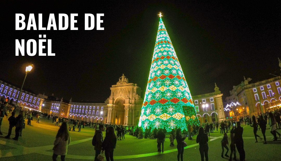 Balade de Noël à Lisbonne – A la poursuite des lumières de Noël