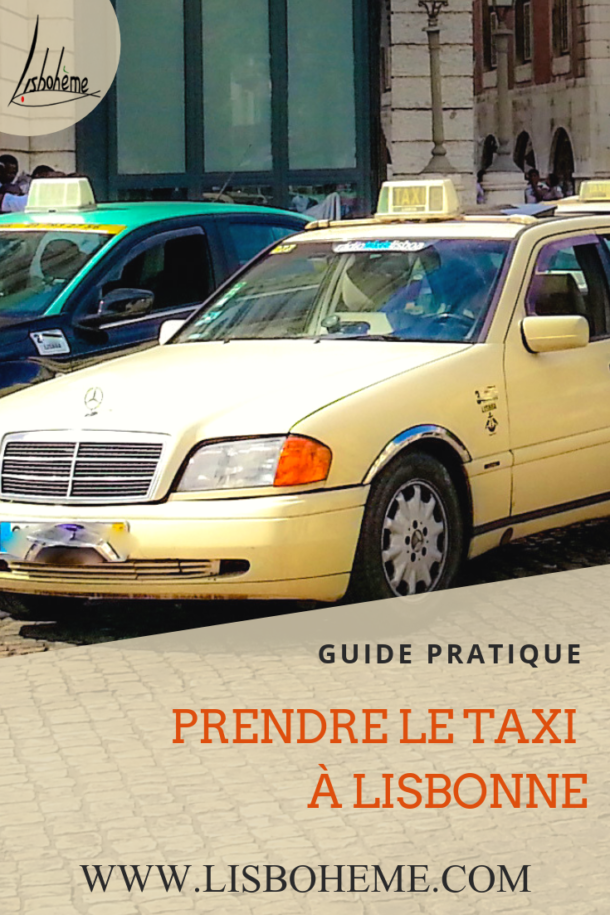 Prendre le taxi à Lisbonne - Tout ce qu'il faut savoir - Lisbohème